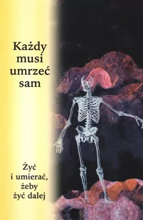 Stowarzyszenie dla Popierania Życia Uniwersalnego Każdy musi umrzeć sam - Poradniki psychologiczne - miniaturka - grafika 1