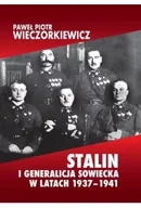 Historia świata - Stalin i generalicja sowiecka w latach 1937-1941 - Paweł Piotr Wieczorkiewicz - miniaturka - grafika 1