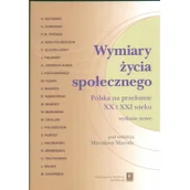 Filozofia i socjologia - Scholar - Wydawnictwo Naukowe Wymiary życia społecznego Polska na przełomie XX i XXI wieku - miniaturka - grafika 1
