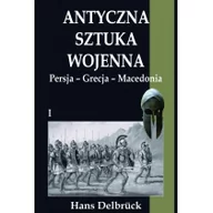 Powieści historyczne i biograficzne - Delbrck Hans Antyczna sztuka wojenna T.1 Persja-Grecja-Macedo - miniaturka - grafika 1