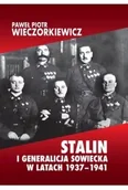Historia świata - Stalin i generalicja sowiecka w latach 1937-1941 - Paweł Piotr Wieczorkiewicz - miniaturka - grafika 1