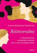 Biznes - Różnorodne. O prawdziwym wizerunku kobiet nie tylko w marketingu - miniaturka - grafika 1