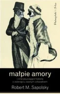 Książki medyczne - Małpie amory i inne pouczające historie o zwierzęciu zwanym człowiekiem - miniaturka - grafika 1