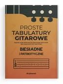 Książki o muzyce - Proste tabulatury gitarowe biesiadne i patriotyczne - miniaturka - grafika 1