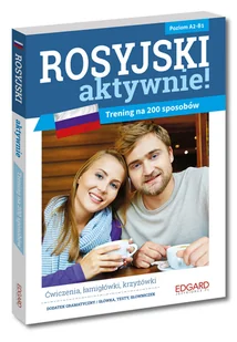 Rosyjski AKTYWNIE! Trening na 200 sposobów, A2-B1 + klucz odpowiedzi - Książki do nauki języka rosyjskiego - miniaturka - grafika 1