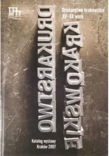 Drukarstwo krakowskie XV-XX wiek - Książki o kulturze i sztuce - miniaturka - grafika 1