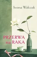 Felietony i reportaże - Przerwa na raka - Iwona Walczak - miniaturka - grafika 1