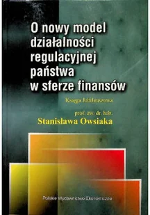 O nowy model działalności regulacyjnej - Finanse, księgowość, bankowość - miniaturka - grafika 1