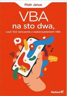 VBA na sto dwa, czyli 102 ćwiczenia z wykorzystaniem VBA - Książki o programowaniu - miniaturka - grafika 3