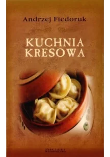 Fiedoruk Andrzej Kuchnia kresowa - mamy na stanie, wyślemy natychmiast - Dom i ogród - miniaturka - grafika 2