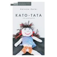 Felietony i reportaże - Kato-tata. Nie-pamiętnik - miniaturka - grafika 1