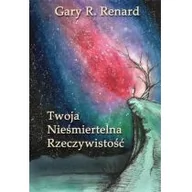 Poradniki psychologiczne - Nondualizm Twoja nieśmiertelna rzeczywistość - Renard Gary - miniaturka - grafika 1