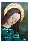Maryja. Droga do uwolnienia - Religia i religioznawstwo - miniaturka - grafika 1