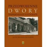 RM PRZEDWOJENNE DWORY NAJPIĘKNIEJSZE FOTOGRAFIE