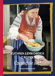Kuchnia łemkowska z Ropek. Częstujcie się! - Grażyna Betlej-Furman - Książki kucharskie - miniaturka - grafika 1