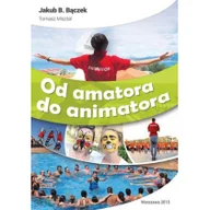 Poradniki hobbystyczne - Od amatora do animatora - Jakub B. Bączek - miniaturka - grafika 1
