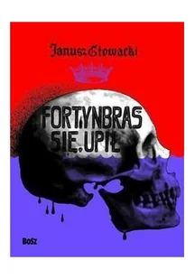 Fortynbras się upił - Janusz Głowacki - Poezja - miniaturka - grafika 2