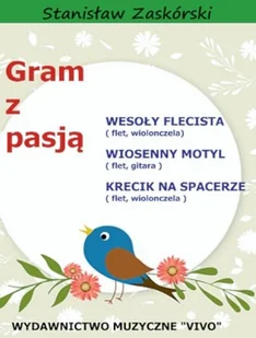 Wydawnictwo Muzyczne VIVO Gram z pasją Wesoły Flecista - Stanisław Zaskórski - Książki o muzyce - miniaturka - grafika 2