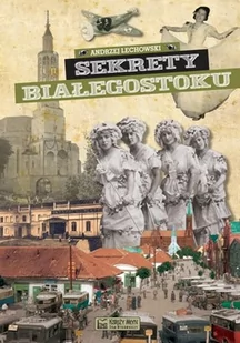 Księży Młyn Sekrety Białegostoku - Andrzej Lechowski - Historia Polski - miniaturka - grafika 1