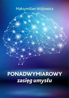 Filozofia i socjologia - Ponadwymiarowy zasięg umysłu Maksymilian Wójtowicz - miniaturka - grafika 1