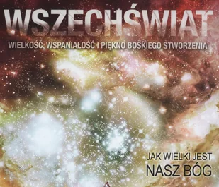Wszechświat. Wielkość, wspaniałość i piękno boskiego stworzenia - Fizyka i astronomia - miniaturka - grafika 1