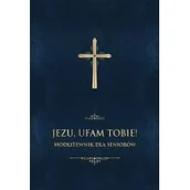 Religia i religioznawstwo - Jezu Ufam Tobie Modlitewnik Dla Seniorów Jerzy Stranz - miniaturka - grafika 1