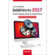 Podstawy obsługi komputera - Helion SolidWorks 2017 Projektowanie maszyn i konstrukcji. - Jerzy Domański - miniaturka - grafika 1