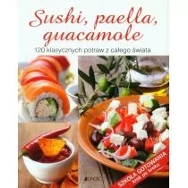 Jedność praca zbiorowa Sushi, paella, guacamole. 120 klasycznych potraw z całego świata - Książki kucharskie - miniaturka - grafika 1