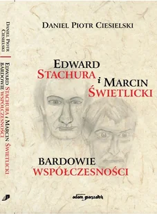 Edward Stachura i Marcin Świetlicki bardowie współczesności Ciesielski Daniel Piotr - Biografie i autobiografie - miniaturka - grafika 1