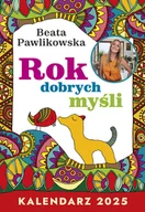 Kalendarze - Rok Dobrych Myśli Kalendarz 2025 Beata Pawlikowska - miniaturka - grafika 1