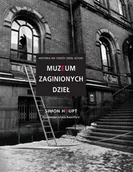 Książki o kulturze i sztuce - Muzeum zaginionych dzieł - miniaturka - grafika 1