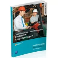 Podręczniki dla szkół zawodowych - Organizowanie i monitorowanie procesów magazynowych Podręcznik do nauki zawodu technik logistyk (S) - miniaturka - grafika 1