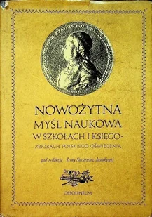 Nowożytna myśl naukowa w szkołach i księgozbiorach polskiego oświecenia - Historia Polski - miniaturka - grafika 1