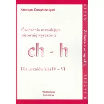 Duszyńska-Łysak Katarzyna Ćwiczenia utrwalające pisownię wyrazów z ch-h - Książki edukacyjne - miniaturka - grafika 1