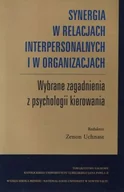 Psychologia - Synergia w relacjach interpersonalnych i w organizacjach. Wybrane zagadnienia z psychologii kierowania - miniaturka - grafika 1