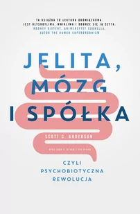 Jelita, mózg i spółka, czyli psychobiotyczna rewolucja - Poradniki hobbystyczne - miniaturka - grafika 1