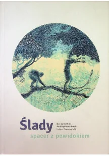 Ślady spacer z powidokiem - Albumy krajoznawcze - miniaturka - grafika 1