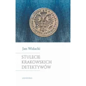 Nauka - Stulecie krakowskich detektywów Wydanie nowe zmienione i rozszerzone Widacki Jan - miniaturka - grafika 1