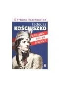 Rytm Tadeusz Kościuszko w Ojczyźnie Ameryce Szwajcarii Barbara Wachowicz 27120 - Wywiady, wspomnienia - miniaturka - grafika 2