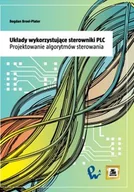 Podstawy obsługi komputera - Układy wykorzystujące sterowniki PLC - Bogdan Broel-Plater - miniaturka - grafika 1