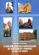 Historia świata - Z dziejów Kościoła katolickiego na Kaszubach i Pomorzu w XIX i XX wieku - miniaturka - grafika 1