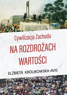Cywilizacja Zachodu na rozdrożach wartości - Eseje - miniaturka - grafika 1