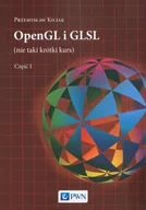 Grafika i DTP - Kiciak Przemysław Opengl I Glsl Nie Taki Krótki Kurs. Tom 1 - miniaturka - grafika 1