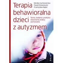 GWP Gdańskie Wydawnictwo Psychologiczne - Naukowe praca zbiorowa Terapia behawioralna dzieci z autyzmem