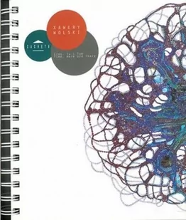 Xawery Wolski. Czas. Tu i tam - Albumy o  sztuce - miniaturka - grafika 1