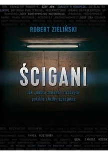 Robert Zieliński Ścigani Szefowie polskich służb specjalnych na celowniku IV RP - Felietony i reportaże - miniaturka - grafika 2