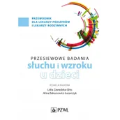 Książki medyczne - Badania przesiewowe narządu słuchu i wzroku u dzieci - miniaturka - grafika 1
