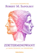 Psychologia - Zdeterminowany. Jak nauka tłumaczy brak wolnej woli - miniaturka - grafika 1