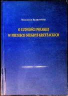 Historia świata - O ludności polskiej w Prusiech niegdyś krzyżackich - miniaturka - grafika 1