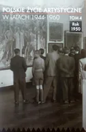 Książki o kulturze i sztuce - INSTYTUT SZTUKI PAN POLSKIE ŻYCIE ARTYSTYCZNE W LATACH 1944-1960 T.4 - miniaturka - grafika 1
